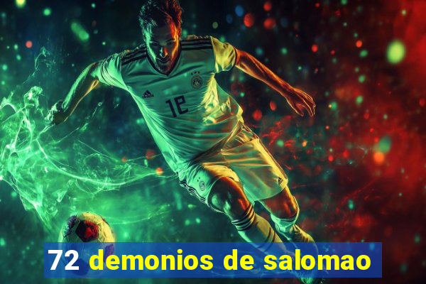 72 demonios de salomao